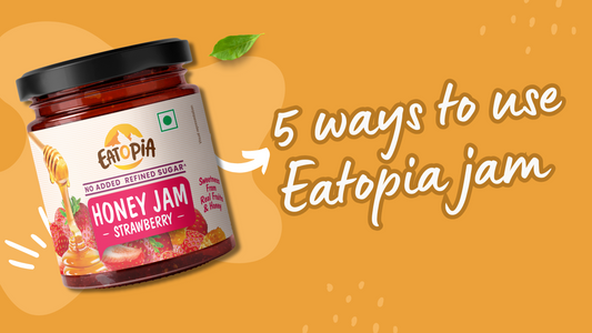5 Ideas you can try with Eatopia’s honey jam